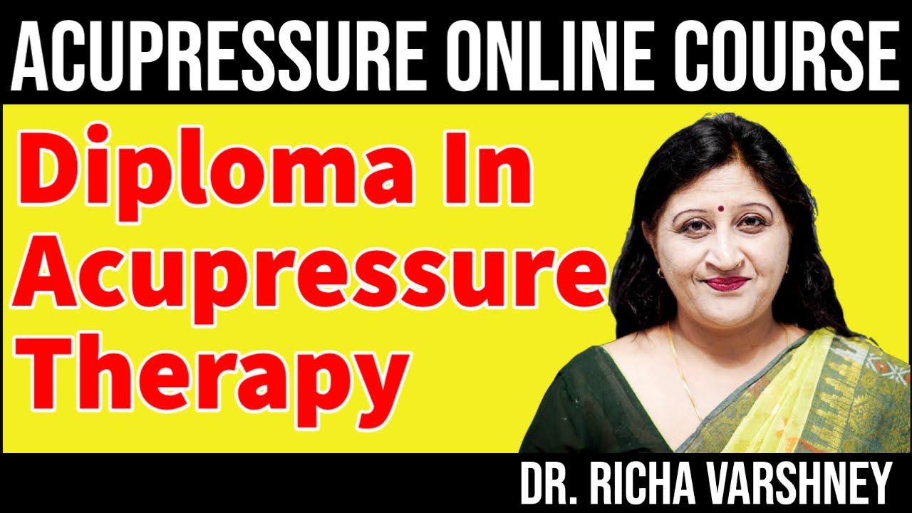 Diploma in Acupressure Therapy | Online Acupressure Course | Acupressure Diploma Courses India