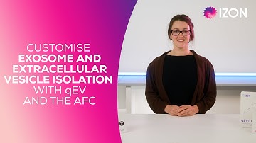 Customise Exosome and Extracellular Vesicle Isolation With qEV and the AFC