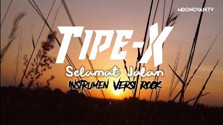 TIPE-X -. SELAMAT JALAN INSTRUMENTAL (COVER  ROCK VERSION )