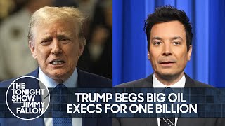 Trump Begs Big Oil Executives for $1 Billion, Doesn't Know What 'Ambidextrous' Means | Tonight Show