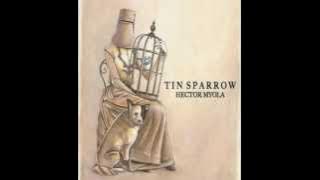 Tin Sparrow - Hector Myola