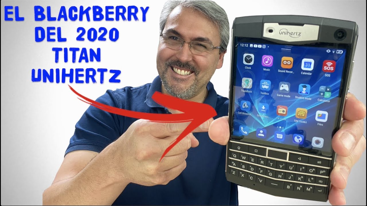 El Blackberry del 2020 Unihertz TITAN - YouTube