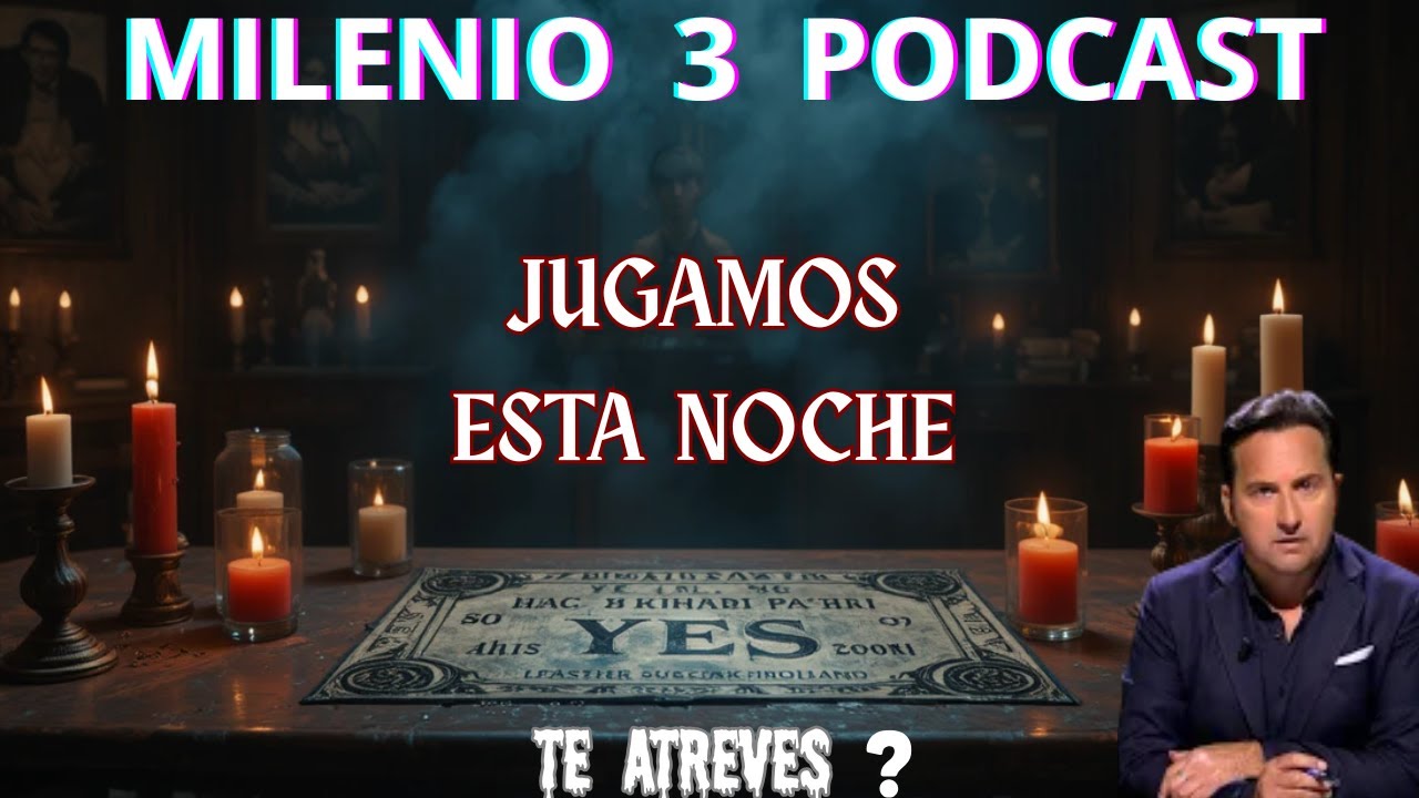 Esta Noche Jugamos a la Ouija: Lo Que Descubrimos en la Oscuridad | Milenio 3 Podcast