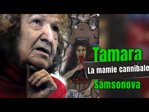 Tamara Samsonova, la mamie russe qui dévorait ses locataires !