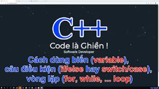 045 - C++ Biến (variable), câu điều kiện (if/else, switch/case), vòng lặp (for, while loop)