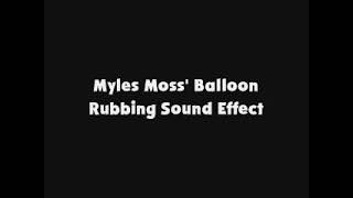Myles Moss Balloon Rubbing Sfx