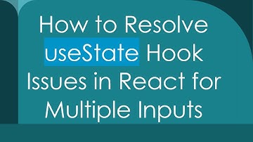 How to Resolve useState Hook Issues in React for Multiple Inputs