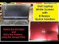 Laptop White screen and 8 Beeps_Dell