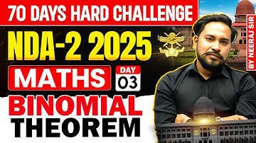 70 Days Hard Challenge | UPSC NDA-2-2025 Maths Day 03 : Binomial Theorem | By Neeraj Sir #ndamaths