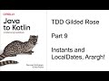 Kotlin Development - Instants and LocalDates, Aargh!