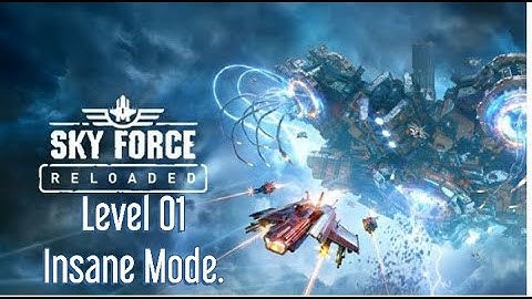 Sky Force Reloaded. LEVEL 01. Insane Mode.