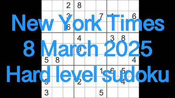Sudoku solution – New York Times 8 March 2025 Hard level