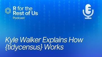 Kyle Walker explains how {tidycensus} works