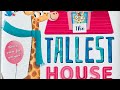 The tallest house on the street childrens book read aloud