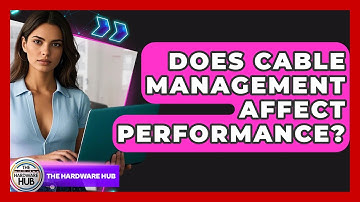 Does Cable Management Affect Performance? - The Hardware Hub