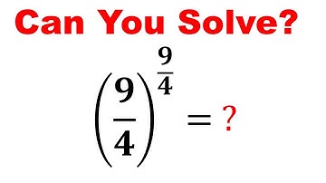 Math Olympiad Question. A Nice Math Exponents problem (9/4)^9/4=?. Simplify exponential problem