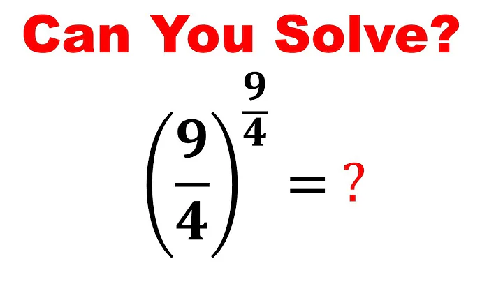 Math Olympiad Question. A Nice Math Exponents problem (9/4)^9/4=?. Simplify exponential problem