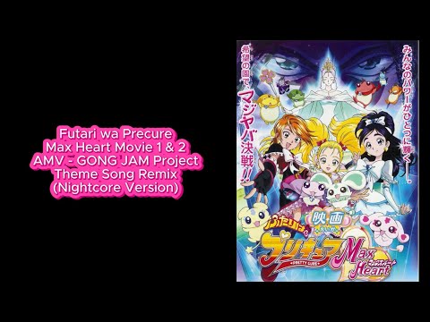 Futari Wa Precure Max Heart Movie 1 2 AMV GONG JAM Project Theme Song Remix Nightcore Version 