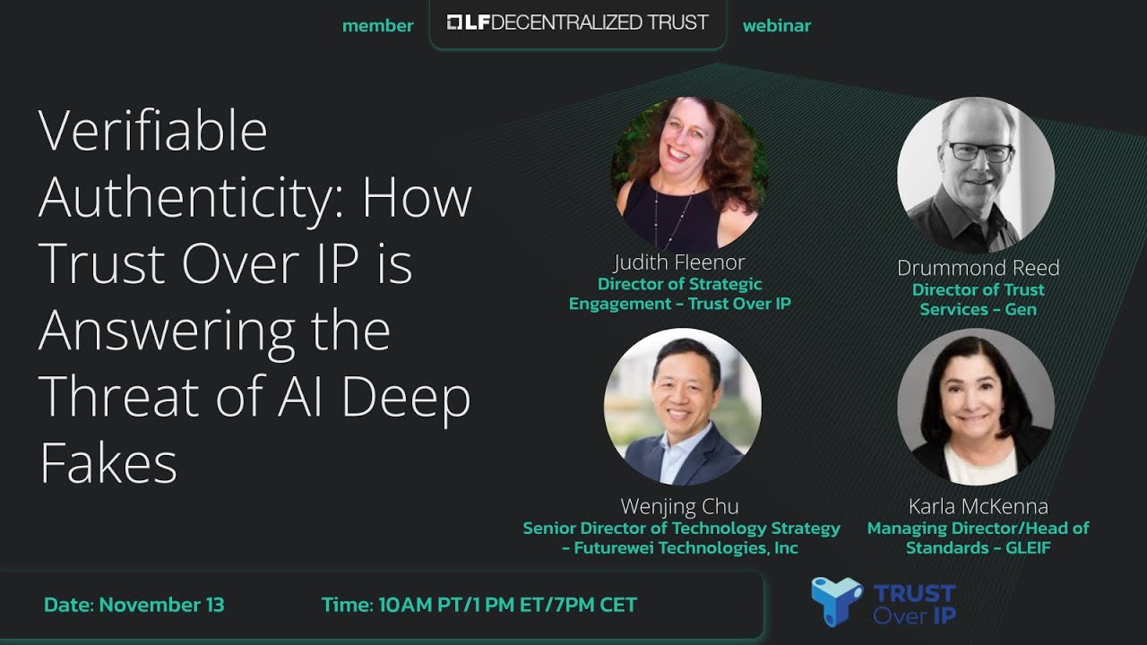 LF Decentralized Trust Webinar: Verifiable Authenticity—Answering the Threat of AI Deep Fakes