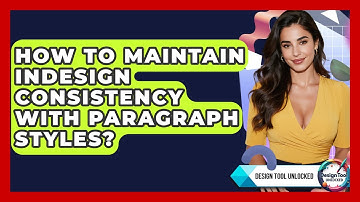 How To Maintain InDesign Consistency With Paragraph Styles? - Design Tool Unlocked