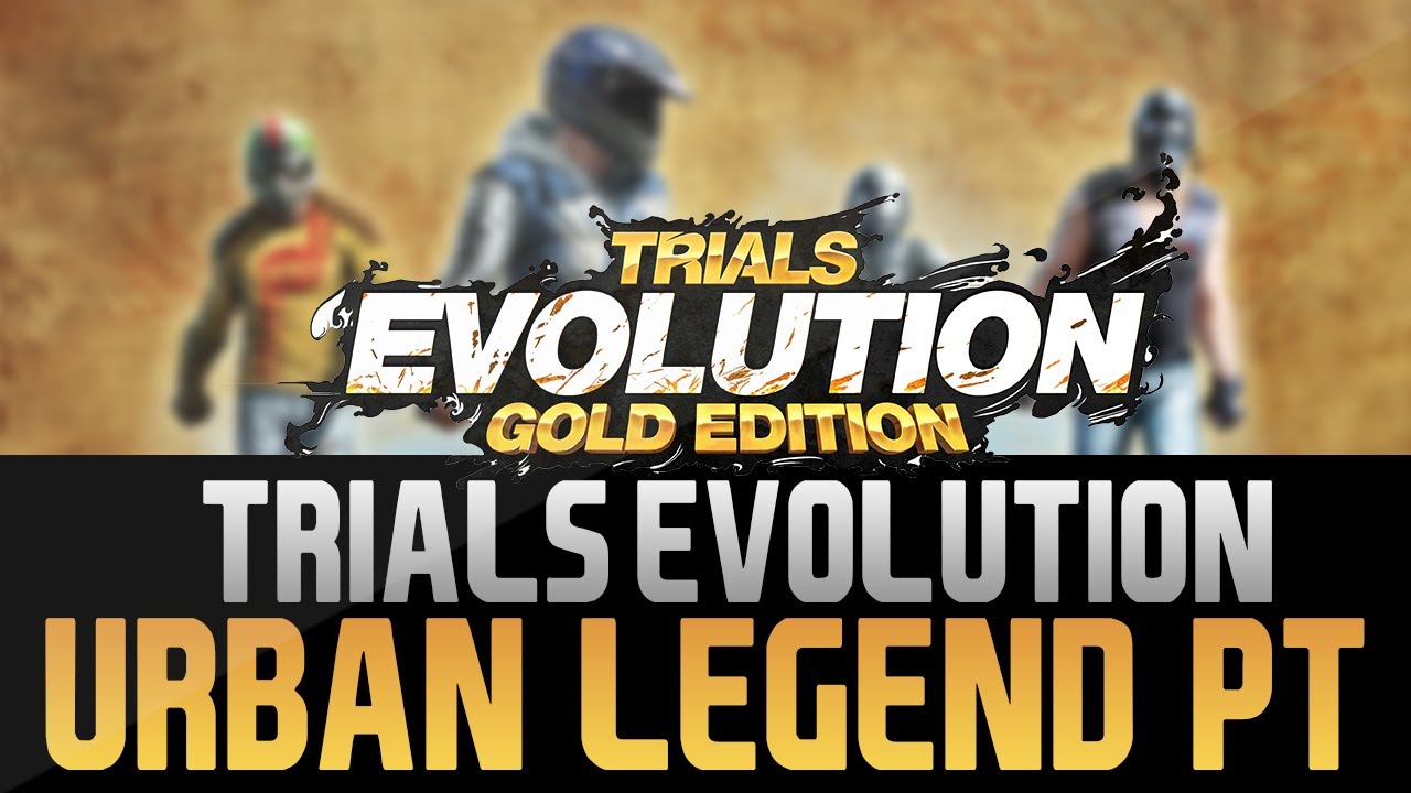 Trials Evolution Gold Edition - Urban Legend PT