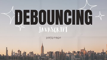 DEBOUNCING IN DEPTH | Interview Question | JAVASCRIPT | Bored Panda