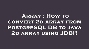 Array : How to convert 2d array from PostgreSQL DB to java 2d array using JDBI?