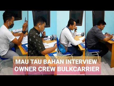 INTERVIEW CREW FOR BULKCARRIER FOREIGN GOING Ep.57