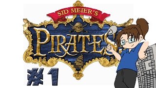 Let's Play: Sid Meier's Pirates! Ep #1