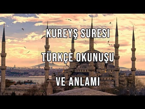 Kureyş Suresi Türkçe Okunuşu ve Anlamı