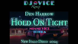 Italo Disco DEN HARROW feat SNOOP DOGG * Hold on Tight * Crockett Miami Remix DJ VICE