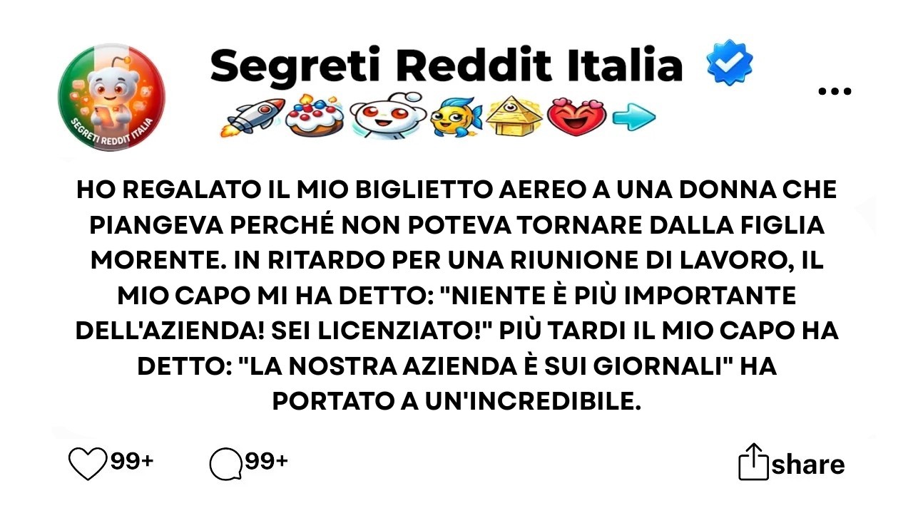 «Sono stato licenziato per aver regalato il mio biglietto aereo a una sconosciuta che piangeva in aeroporto. Nel bel mezzo del discorso del mio capo, che mi diceva che negli affari non c'è niente...