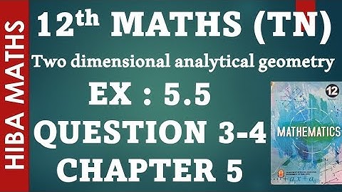 12th maths  chapter 5 exercise 5.5 question 3-4 tn syllabus hiba maths