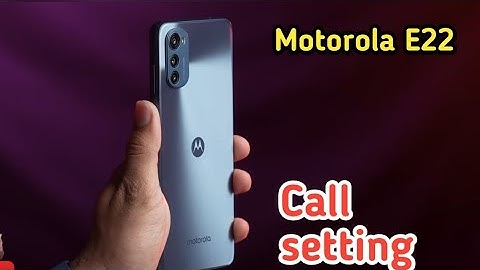 Call Setting In Motorola E22, How To Call Setting In Motorola E22, Smart Call Setting In Motorola