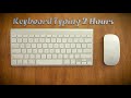 Keyboard Typing Sound 2 Hours Pretend To Be Doing Work Keyboard Typing Sound 2 Hours Pretend To Be Doing Work
