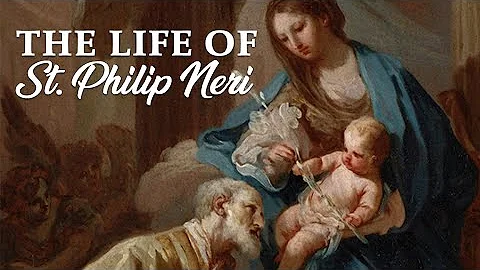 The Life of St. Philip Neri