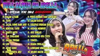 Yeni Inka Full Album Om Adella || Dalan Liyane - Tatu