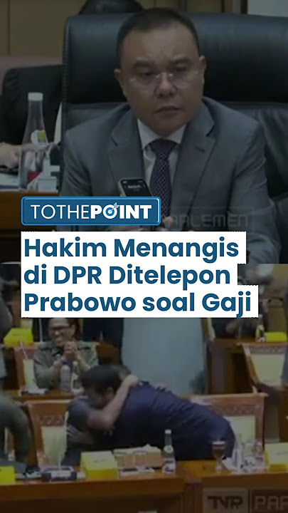 Momen Haru Hakim Menangis dan Pelukan seusai Dengar Telepon Prabowo di DPR soal Kenaikan Gaji