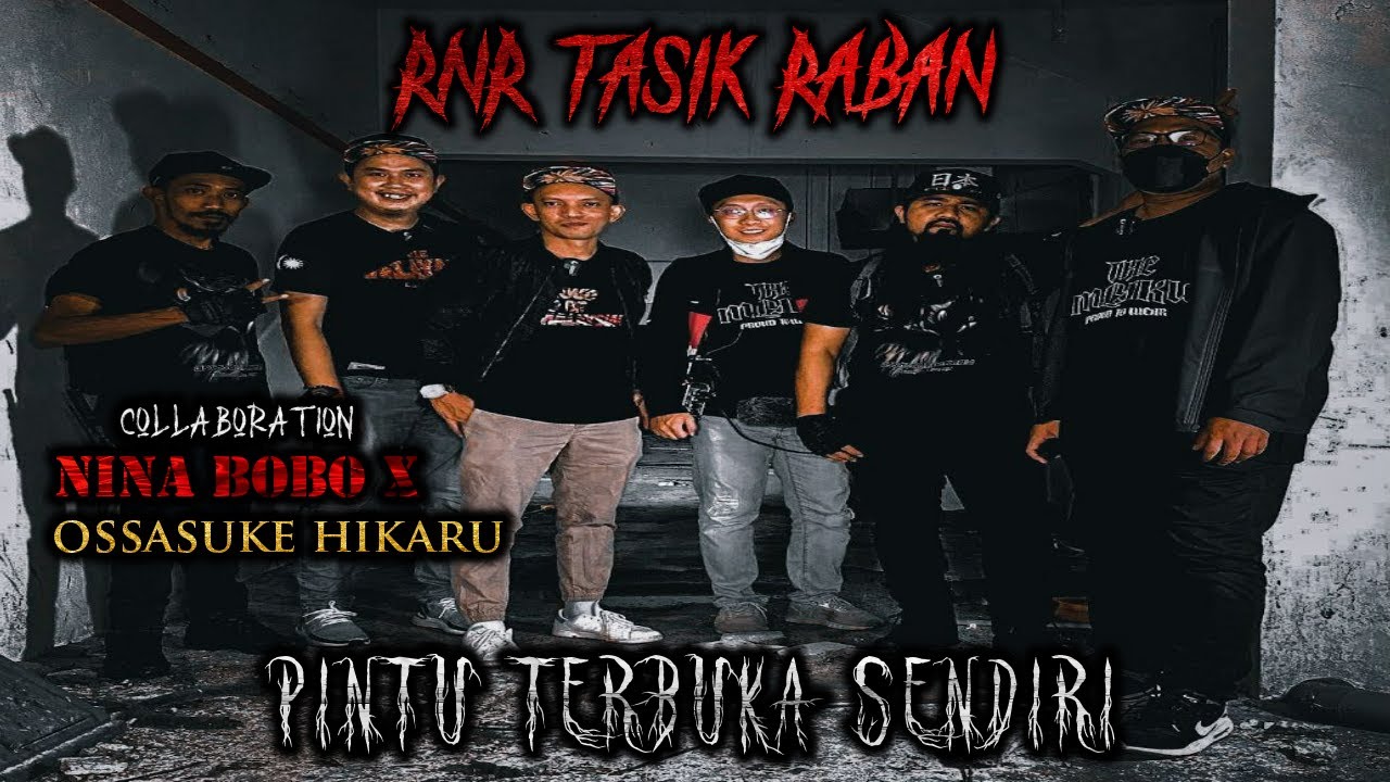 Pintu Terbuka Dengan Sendiri | RNR Tasik Raban | Nina Bobo X | Ossasuke Hikaru |