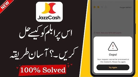 JazzCash Your request cannot be processed at the moment please try again Problem Solved