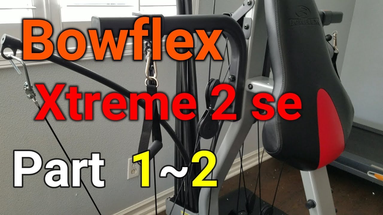 Bowflex Xtreme 2 se ~ Part 1 & 2 How To Assemble Instructions Assembly ...