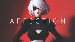 Ⓗ Affection | A Chill Gaming Music Mix | Best of EDM
