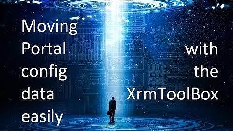 Dynamics 365 2MT Episode 30: Easiest way to move Dynamics 365 Portal Configuration data