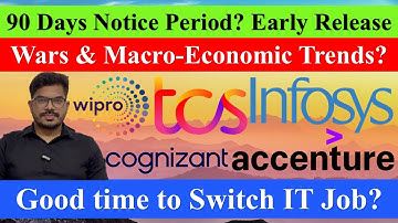 90 Days Notice Period?❌Early Release? Wars & Macro-Economic Trends? Good time to Switch IT Job? #tcs
