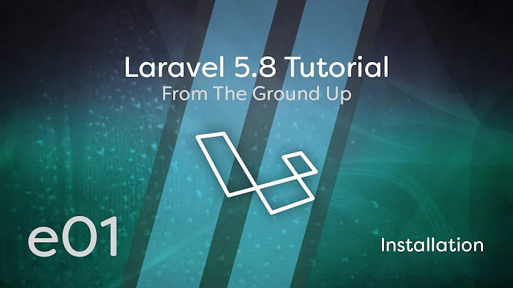 Laravel 5.8 Tutorial From Scratch - e01 - Installation