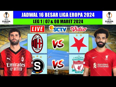 Jadwal 16 Besar Liga Europa 2024 Leg 1 - AC Milan vs Slavia Praha - Sparta Praha vs Liverpool