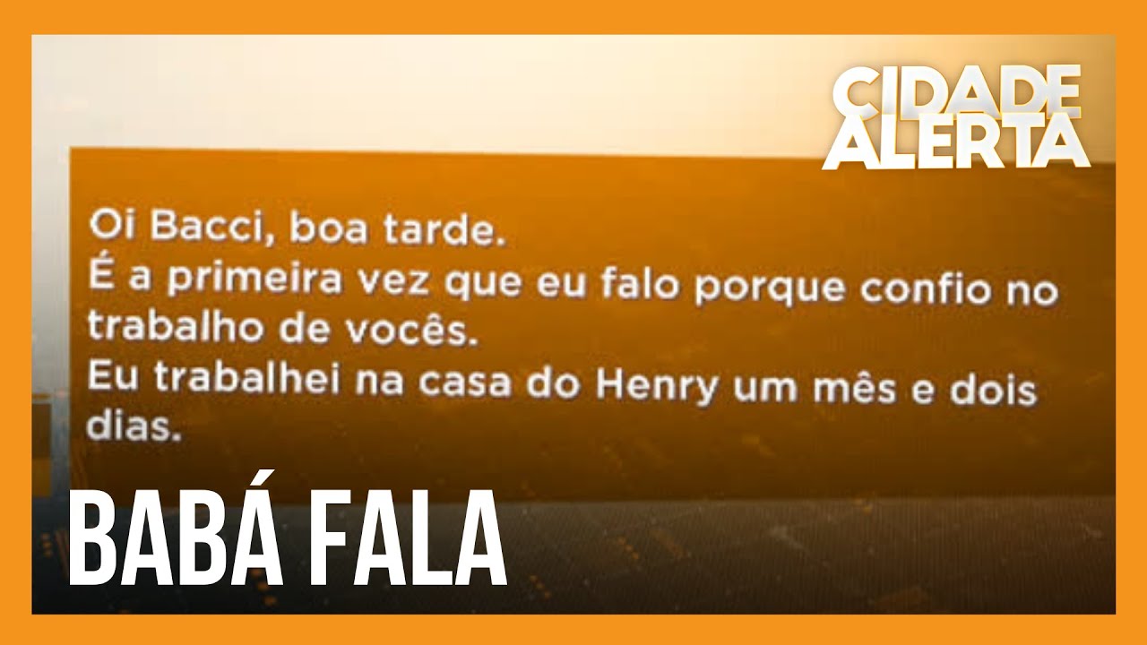 Caso Henry: em áudio para Luiz Bacci, babá afirma que alertou a todos sobre que acontecia com menino