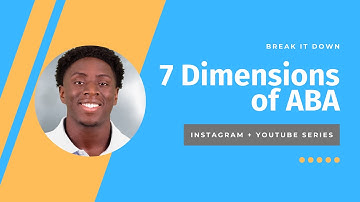 BID: 7 Dimensions of Applied Behavior Analysis (ABA)