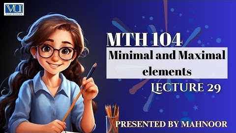 minimal and maximal element | mth104 lecture 29 | by Mahnoor