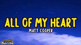 Matt Cooper - All Of My Heart (Lyrics)